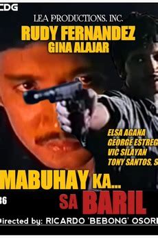 Mabuhay ka sa baril (1986) film online,Bebong Osorio,Rudy Fernandez,Gina Alajar,Elsa Agana,Tony Santos
